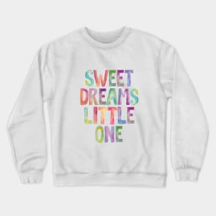 Sweet Dreams Little One Crewneck Sweatshirt